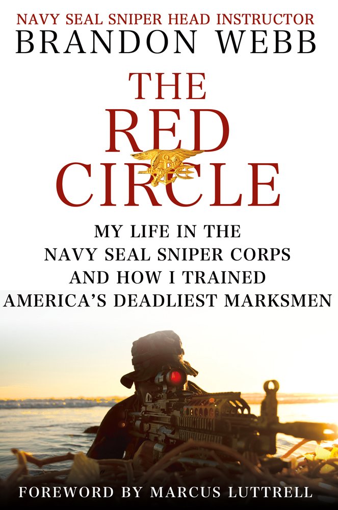 The Red Circle: My Life in the Navy SEAL Sniper Corps and How I Trained America's Deadliest Marksmen Biographies & Memoirs