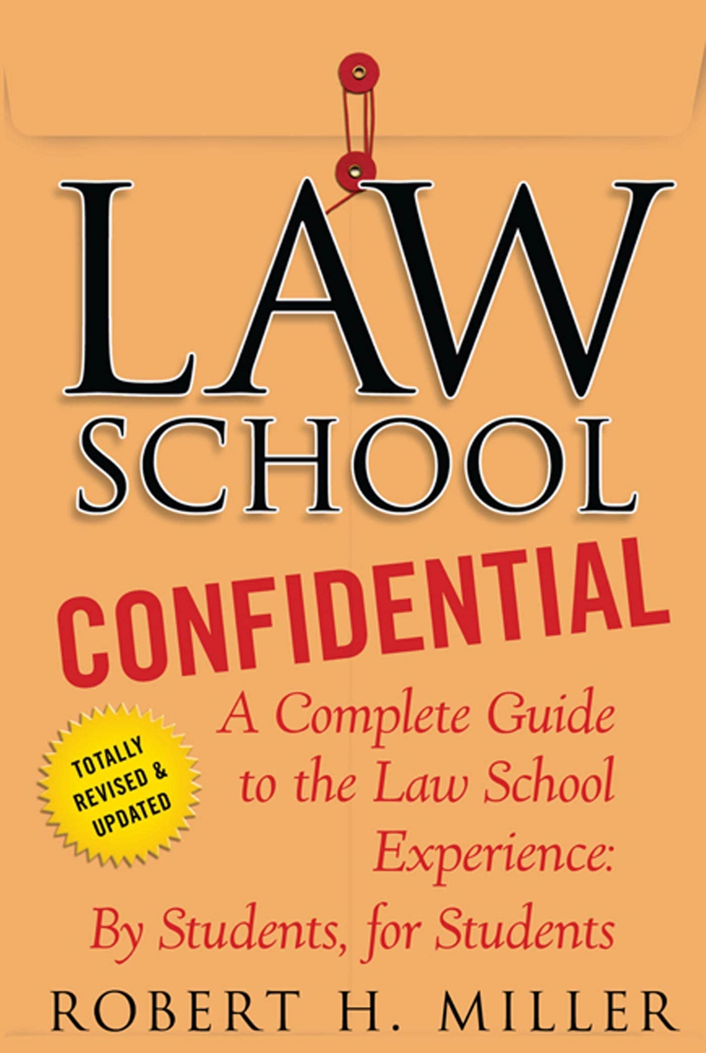 Law School Confidential: A Complete Guide to the Law School Experience: By Students, for Students Law