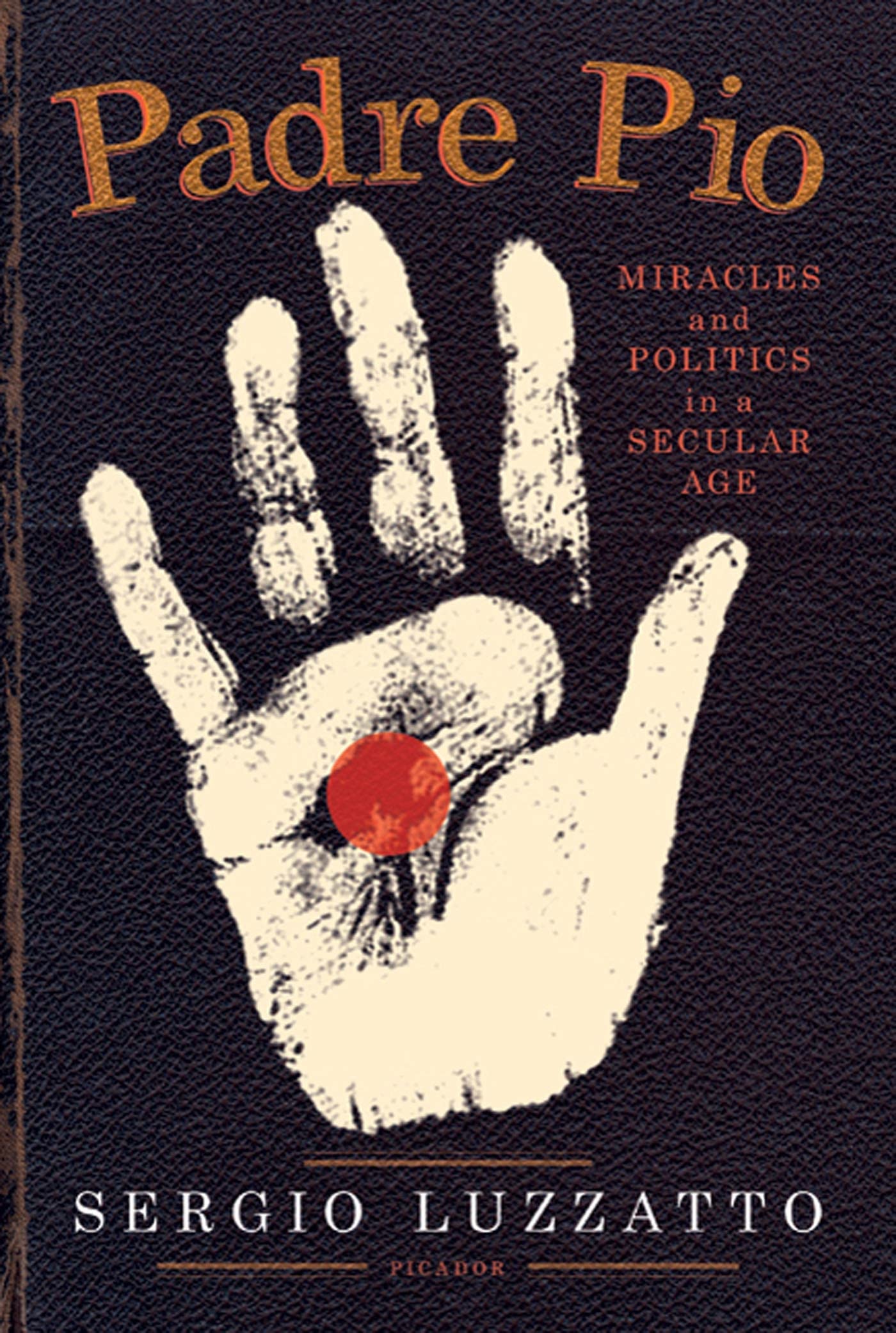 Padre Pio: Miracles and Politics in a Secular Age Memories