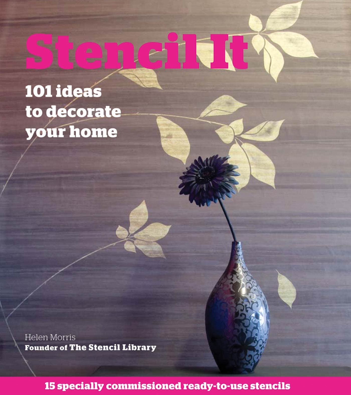 Stencil It: 101 Ideas to Decorate Your Home Hobbies & Crafts