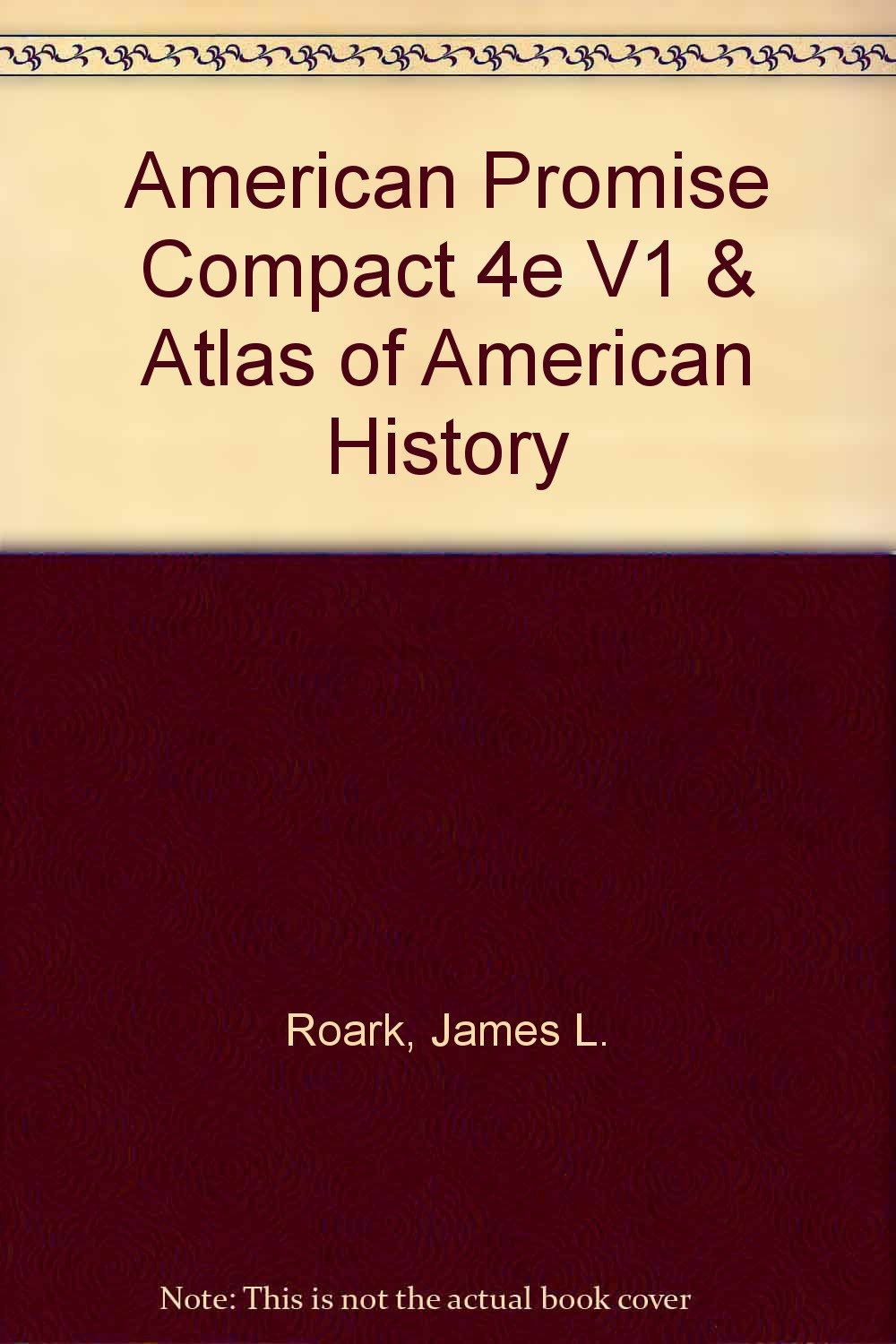 American Promise Compact 4e Vol 1 + Atlas of American History Politics & History