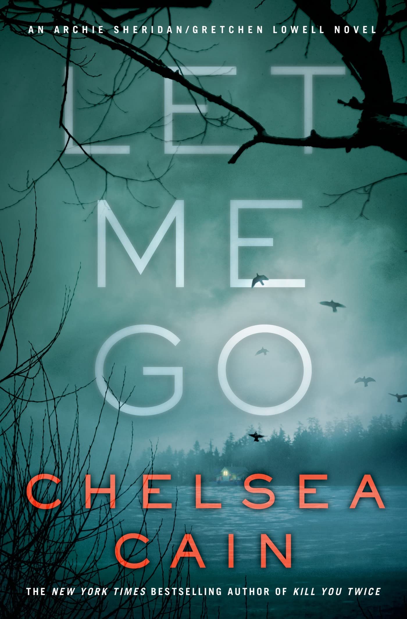Let Me Go: An Archie Sheridan / Gretchen Lowell Novel Suspense & Thrillers