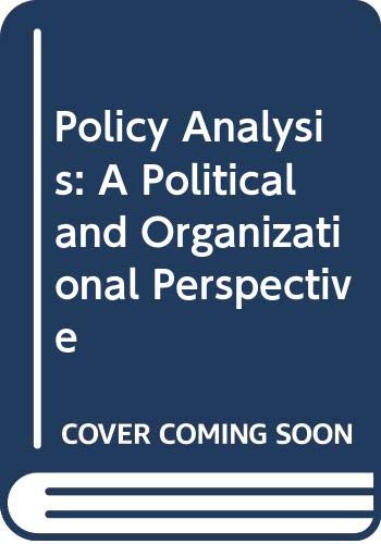 Policy Analysis: A Political and Organizational Perspective Books