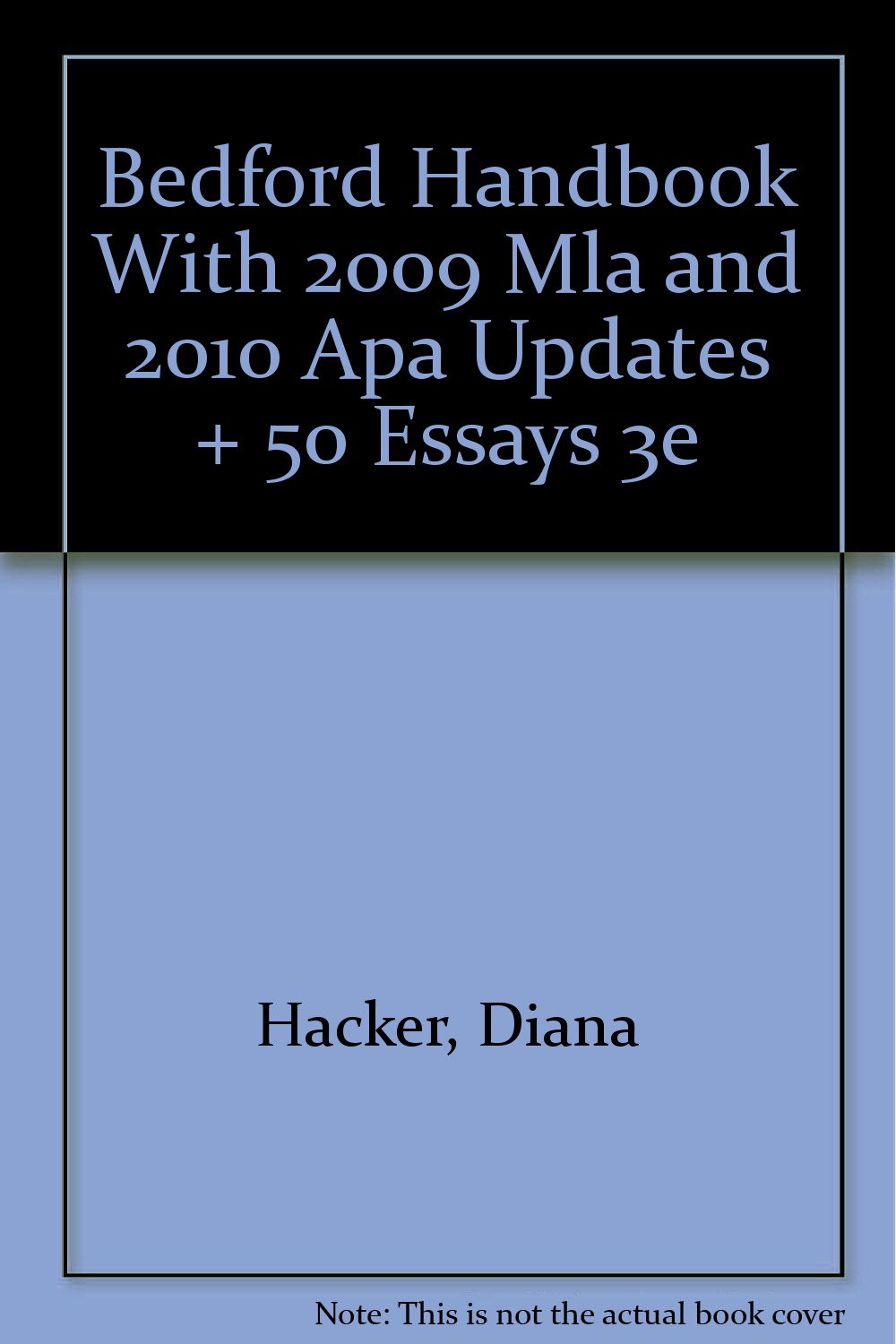 Bedford Handbook With 2009 Mla and 2010 Apa Updates + 50 Essays 3e Media & Communication