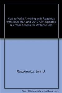 How to Write Anything With Readings With 2009 Mla and 2010 Apa Updates + Writer's Help 2 Year Access Business, Finance & Career