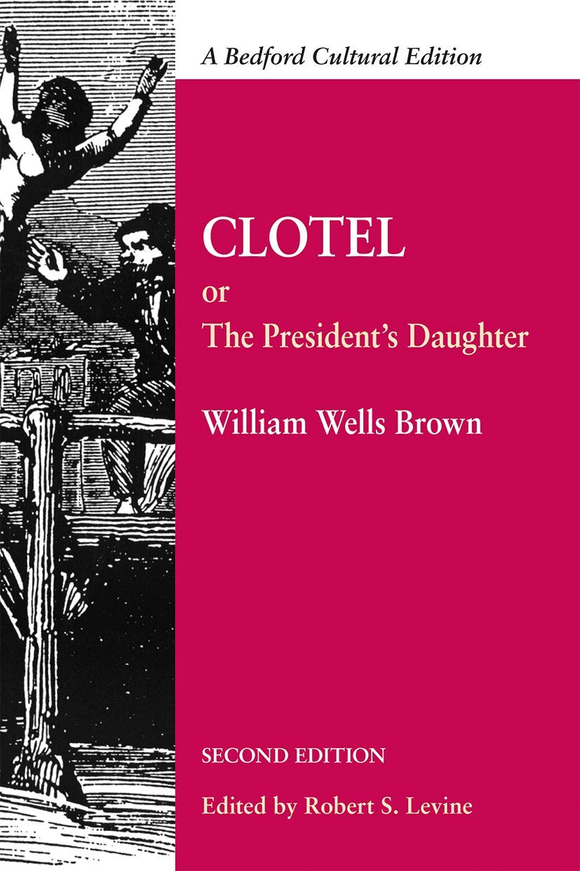 Clotel: Or, the President's Daughter: A Narrative of Slave Life in the United States Classics
