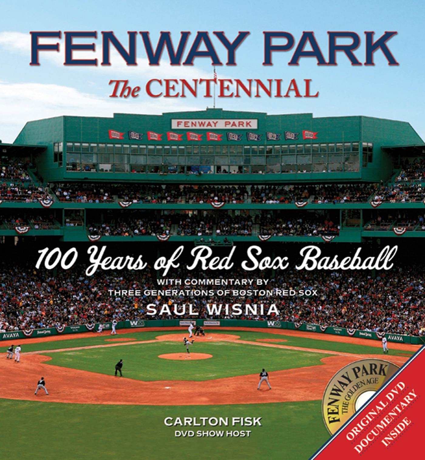 Fenway Park: The Centennial: 100 Years of Red Sox Baseball, With Commentary By Three Generations of Boston Red Sox book