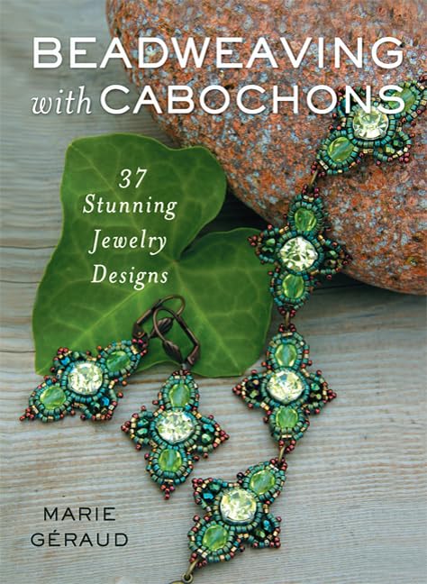 Beadweaving with Cabochons: 37 Stunning Jewelry Designs Hobbies & Crafts