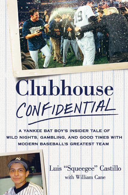 Clubhouse Confidential: A Yankee Bat Boy's Insider Tale of Wild Nights, Gambling, and Good Times with Modern Baseball's Greatest Team Sports Books