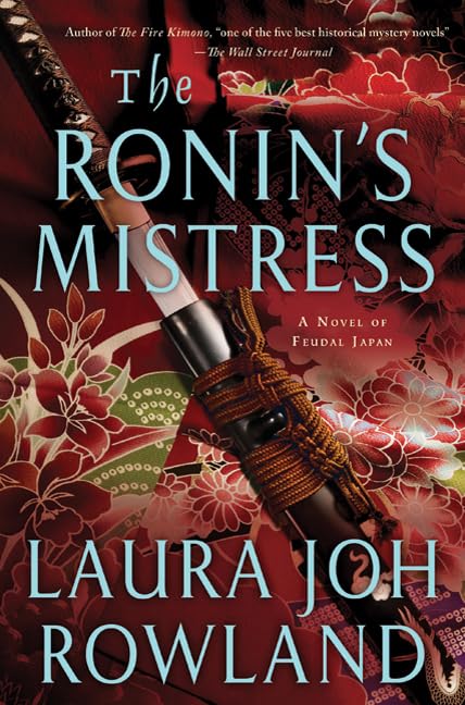 The Ronin's Mistress: A Novel of Feudal Japan (Sano Ichiro Novels, Band 15) Historical Fiction