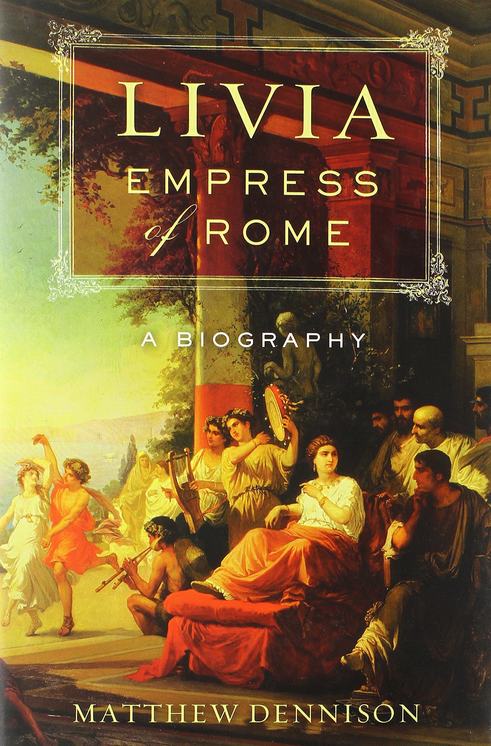 Livia, Empress of Rome: A Biography Inspiring women