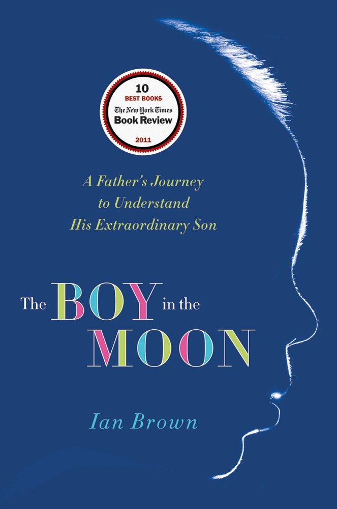 The Boy in the Moon: A Father's Journey to Understand His Extraordinary Son Science