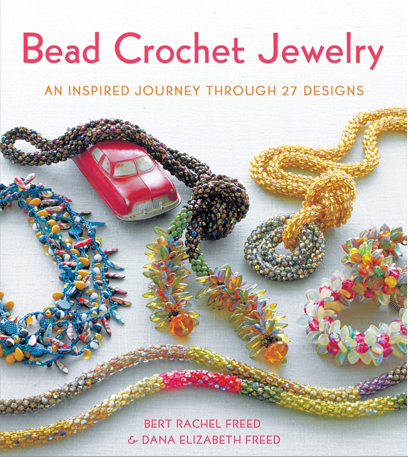 Bead Crochet Jewelry: An Inspired Journey Through 27 Designs Hobbies & Crafts