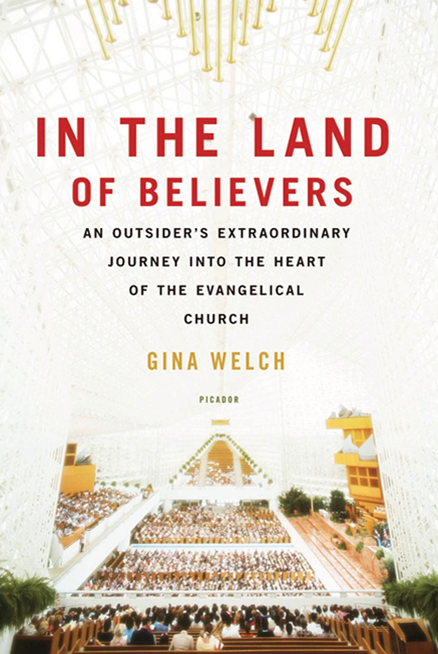 In the Land of Believers: An Outsider's Extraordinary Journey Into the Heart of the Evangelical Church Religion & Esotericism