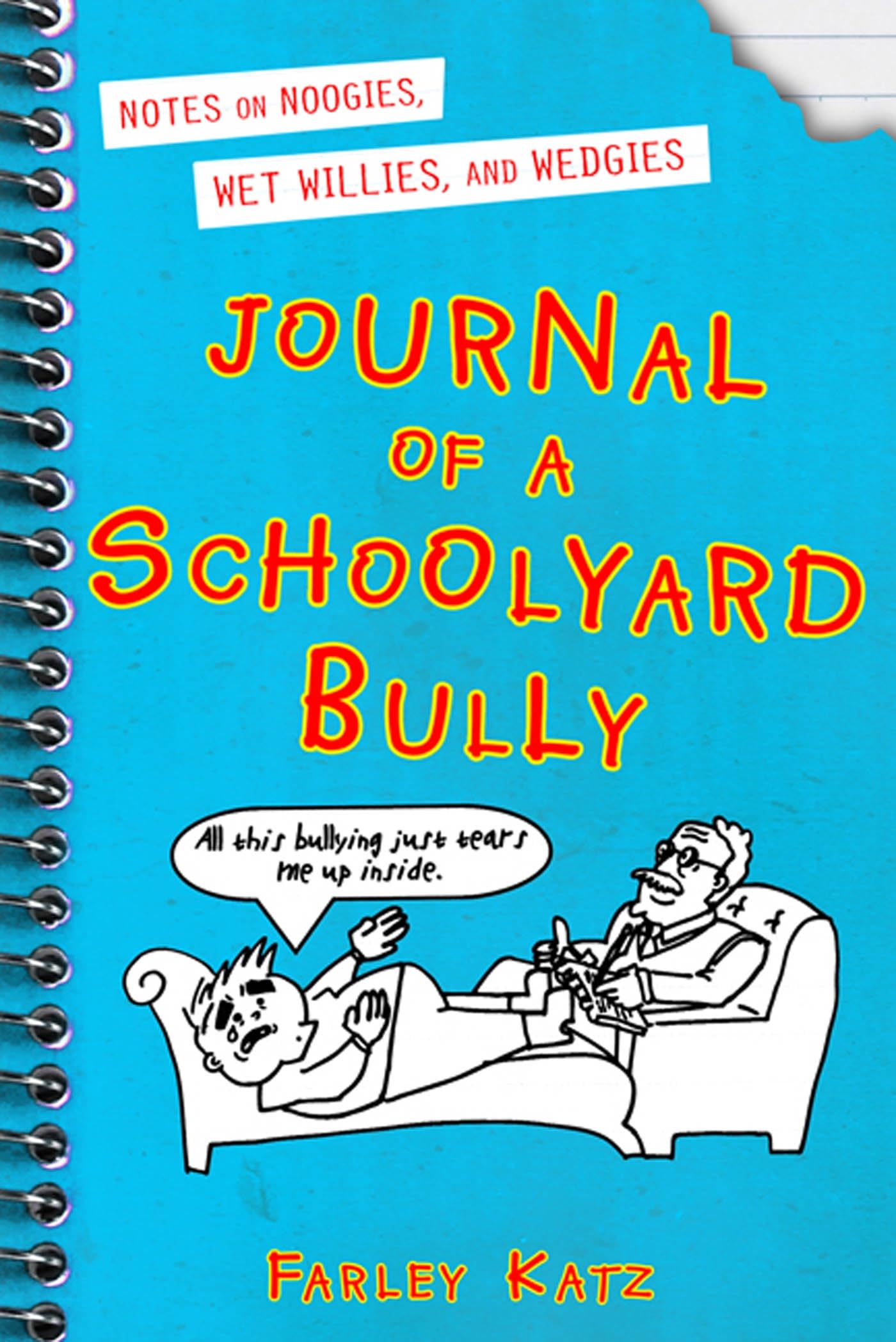 Journal of a Schoolyard Bully: Notes on Noogies, Wet Willies, and Wedgies book
