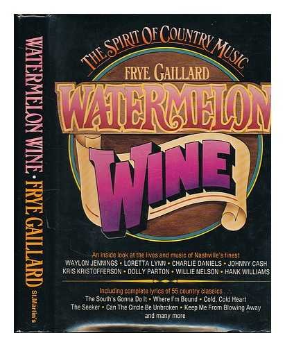 Watermelon Wine: The Spirit of Country Music Books