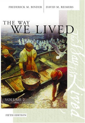 The Way We Lived: Essays and Documents in American Social History : 1865-Present General education