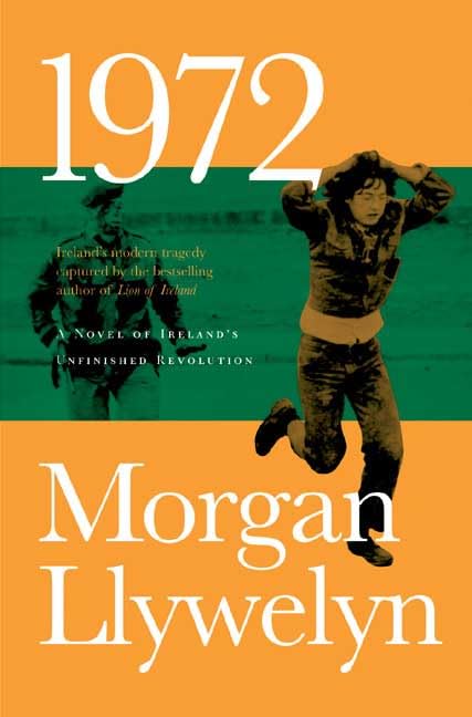 1972: A Novel Of Ireland's Unfinished Revolution (Irish Century S.) Contemporary literature