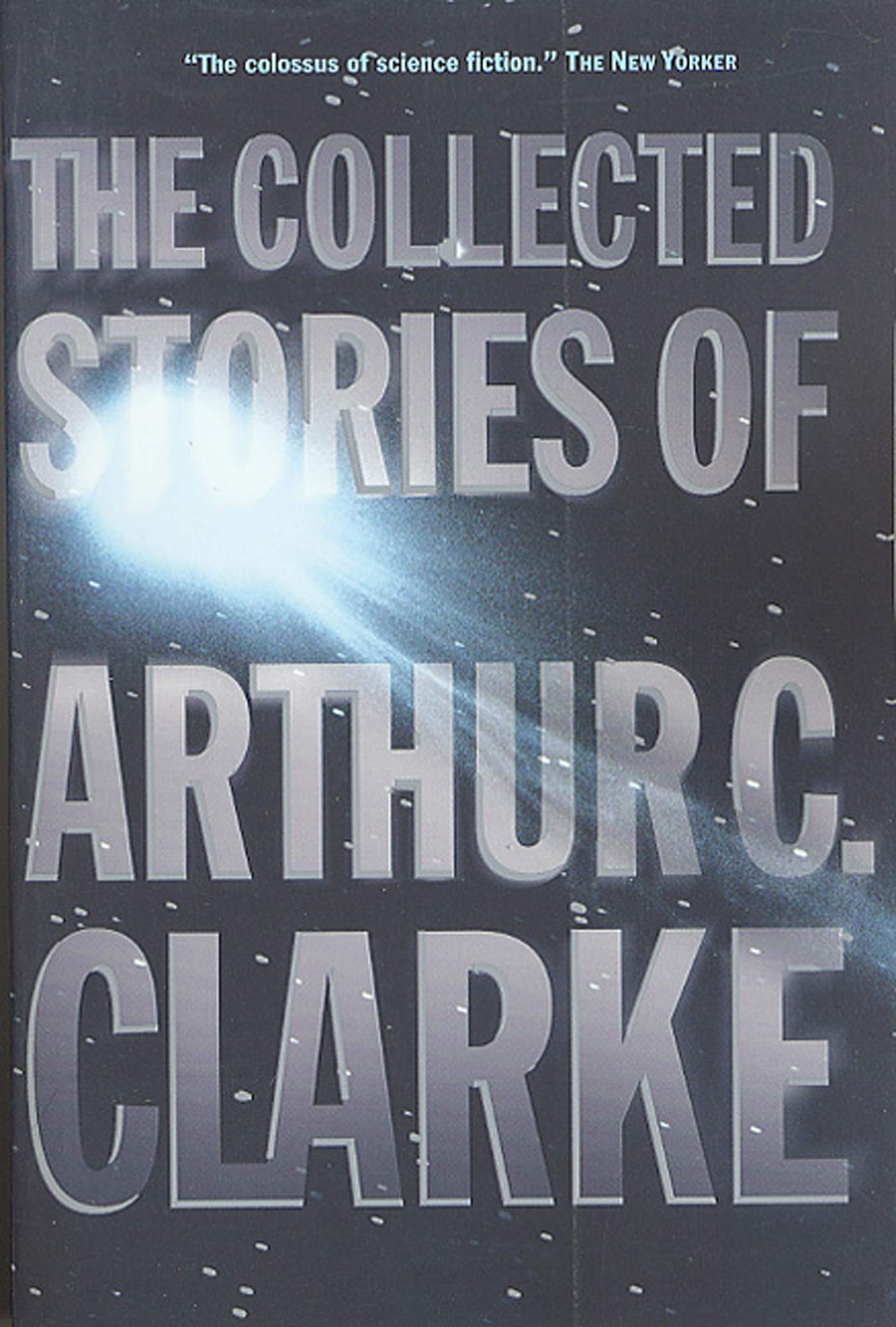 The Collected Stories of Arthur C. Clarke Essays & Short Stories