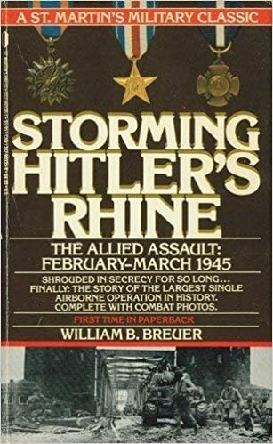 Storming Hitler's Rhine: The Allied Assault : February-March 1945 Politics & History