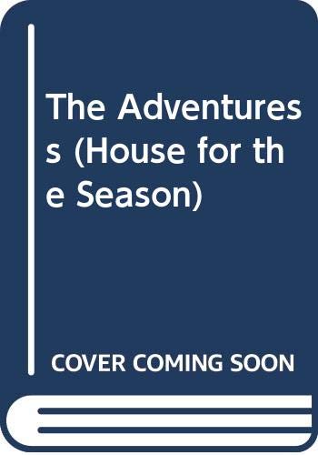 The Adventuress (House for the Season, Band 5) Historical Fiction