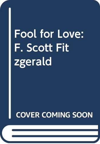 Fool for Love: F. Scott Fitzgerald Art & Literature