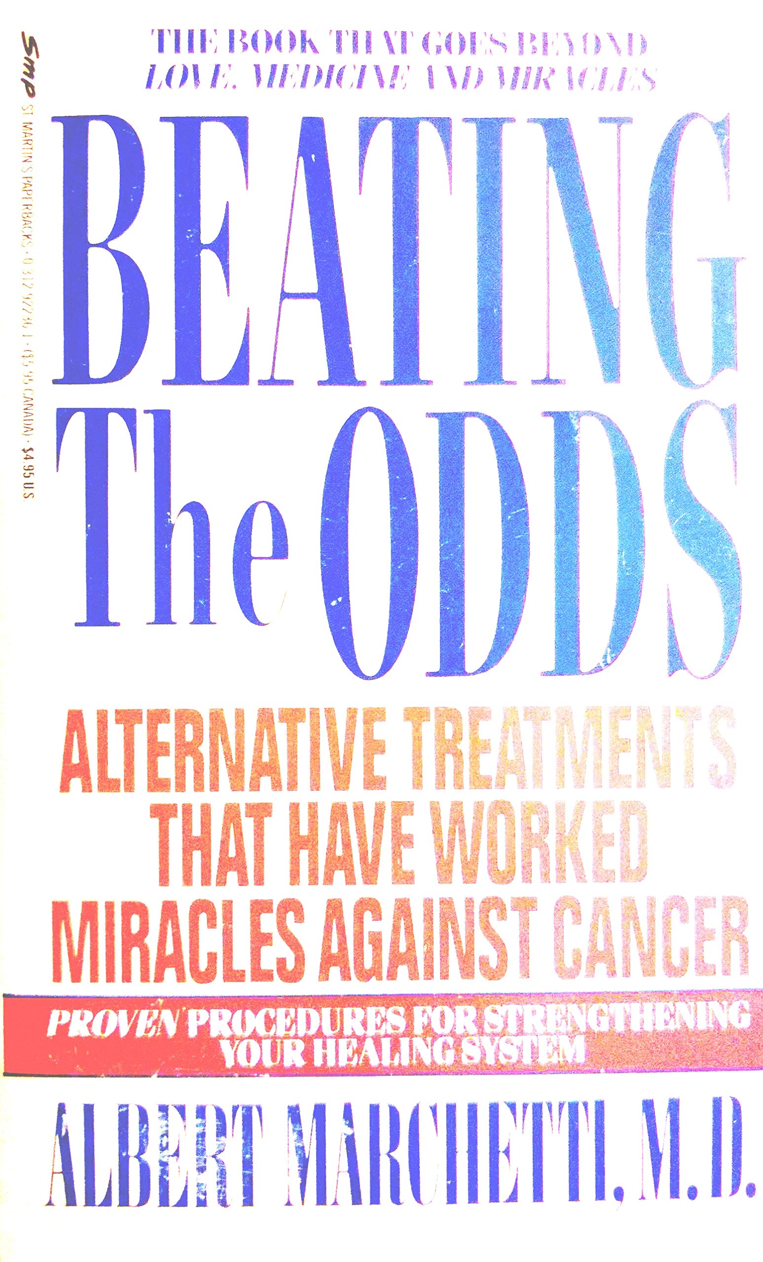 Beating the Odds: Alternative Treatments That Have Worked Miracles Against Cancer Books
