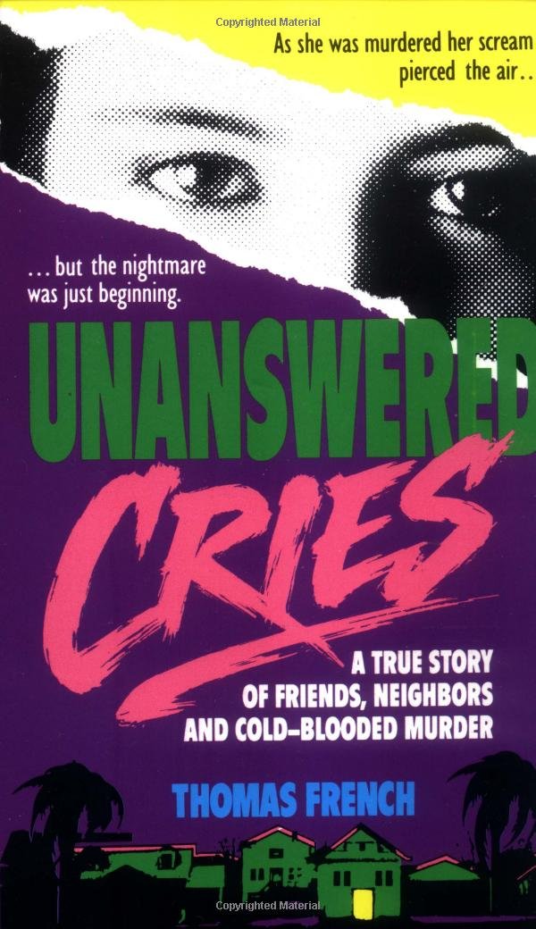 Unanswered Cries: A True Story of Friends, Neighbors, and Murder in a Small Town Social Sciences