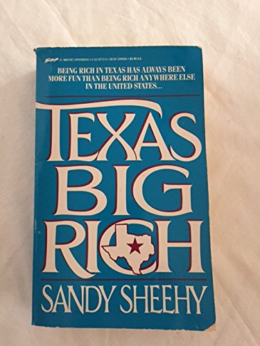 Texas Big Rich: Exploits, Eccentricities, and Fabulous Fortunes Won and Lost Books