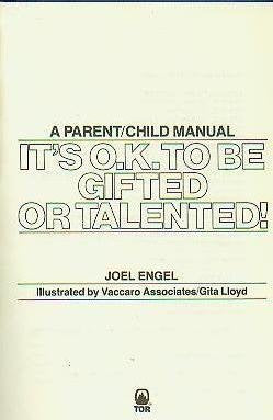 It's O.K. to Be Gifted or Talented!: How to Develop Your Child's Gifts and Talents : A Parent/Child Manual Parents & Children