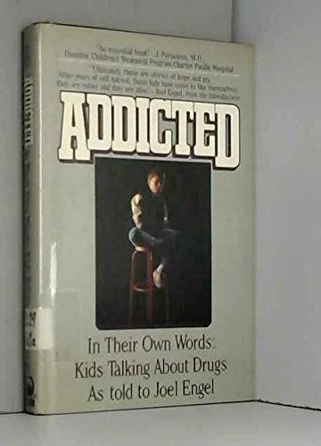 Addicted: Kids Talking About Drugs in Their Own Words Social Sciences