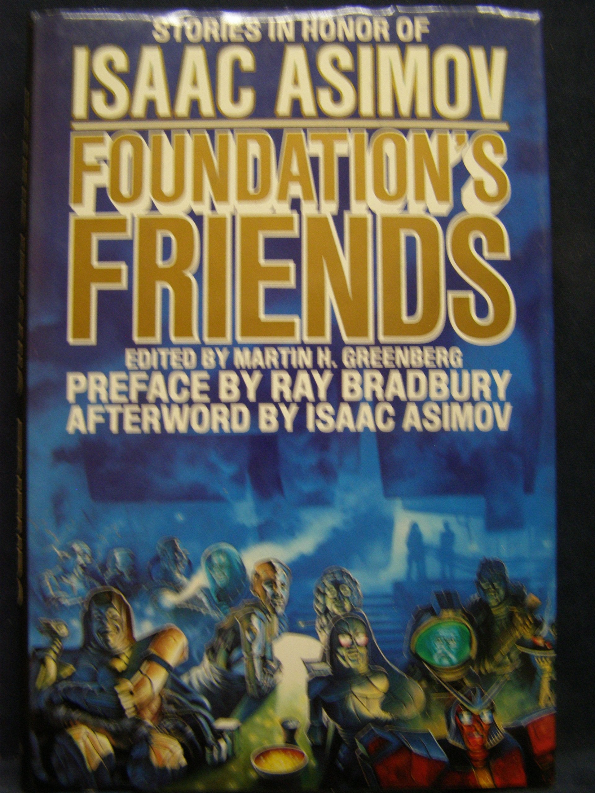 Foundation's Friends: Stories in Honor of Isaac Asimov Fantasy & Sci-Fi