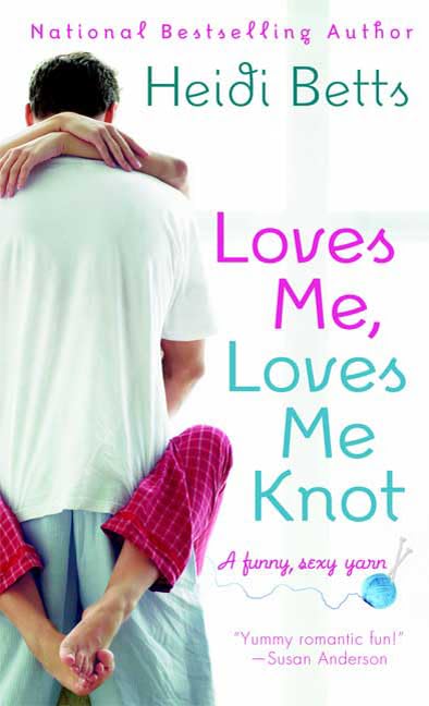 Loves Me, Loves Me Knot Contemporary Romance