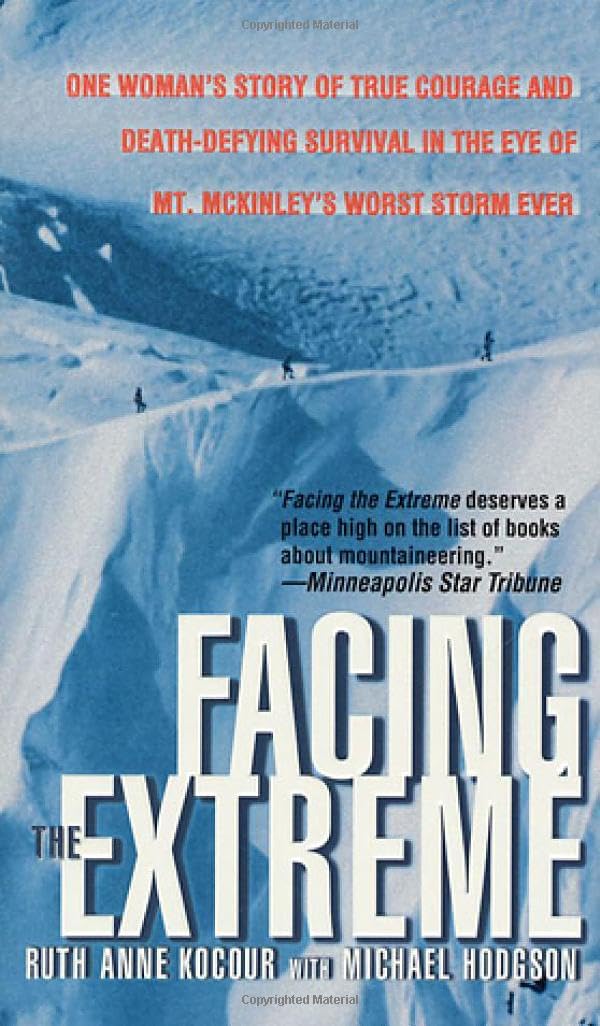 Facing the Extreme: One Woman's Story of True Courage, Death-Defying Survival, and Her Quest for the Summit Leisure & Fun