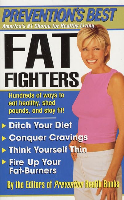 Prevention's Best Fat Fighters: Secrets to Successful Weight Loss Health, Nutrition & Fitness