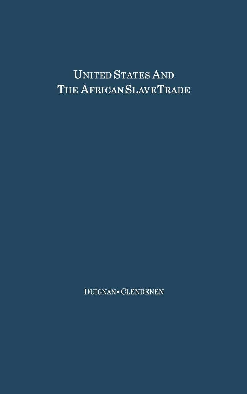 The United States and the African Slave Trade: 1619-1862 (Hoover Institution Studies) Law
