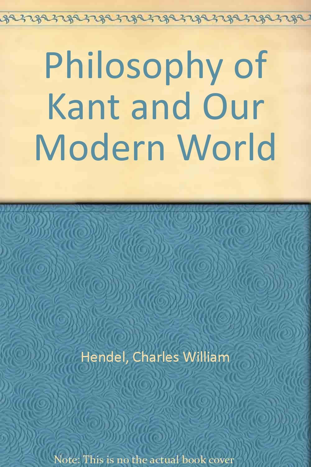 Philosophy of Kant and Our Modern World Philosophy
