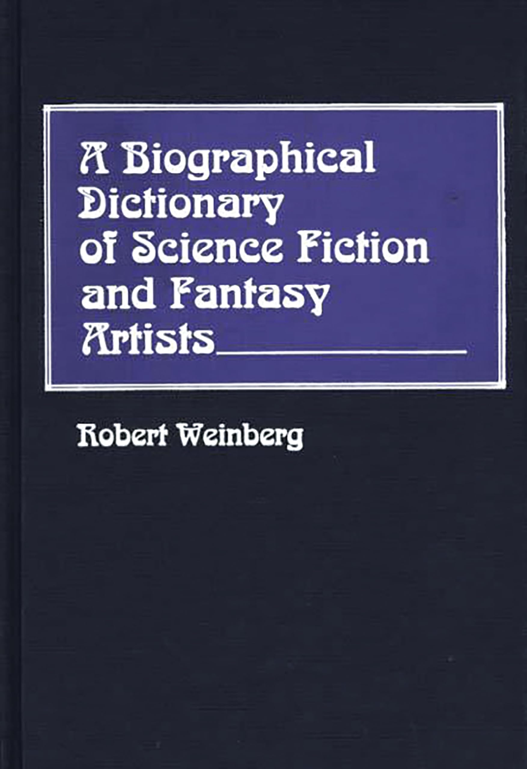 A Biographical Dictionary of Science Fiction and Fantasy Artists Contemporary literature