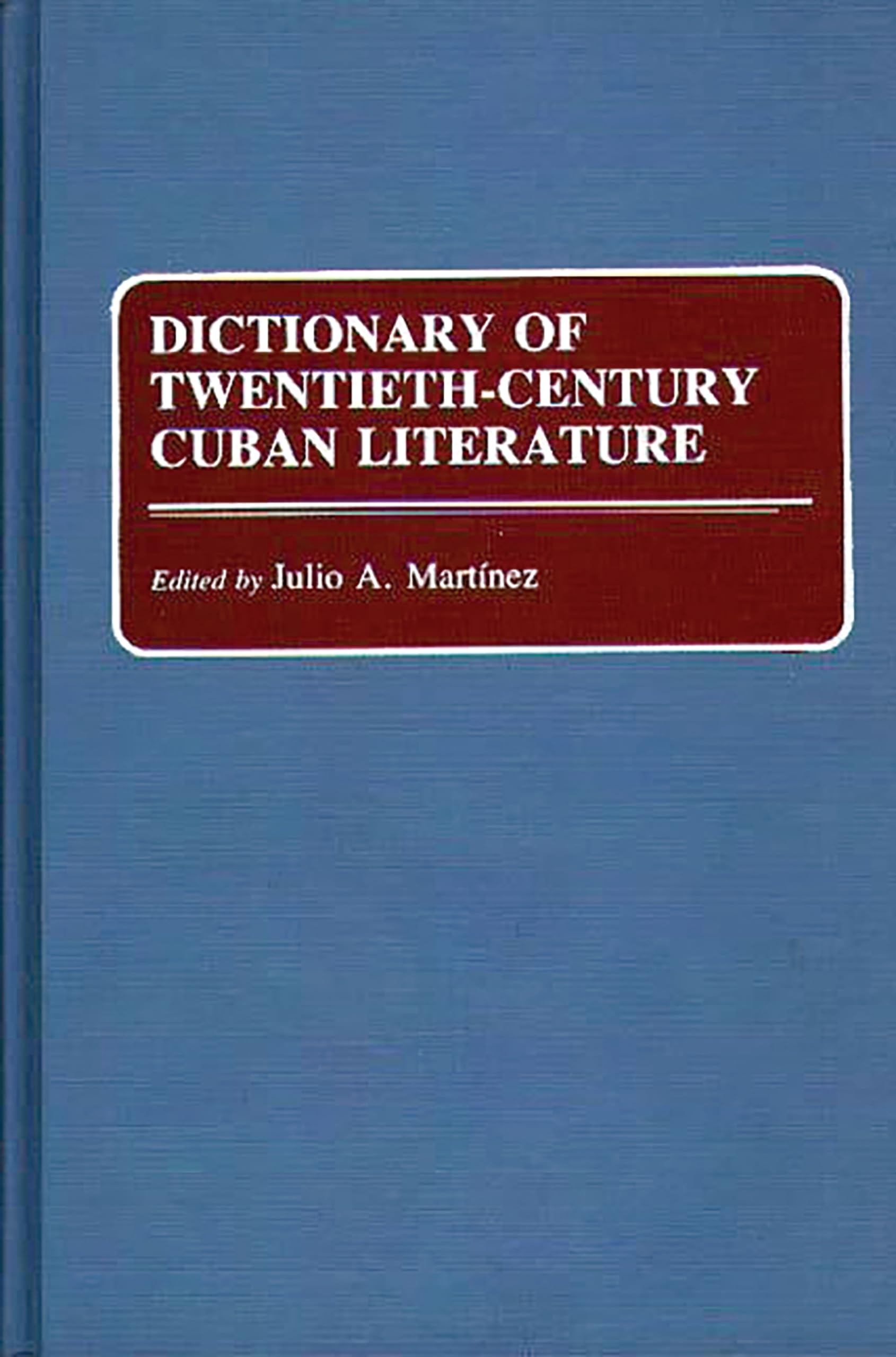 Dictionary of Twentieth-Century Cuban Literature Social Sciences