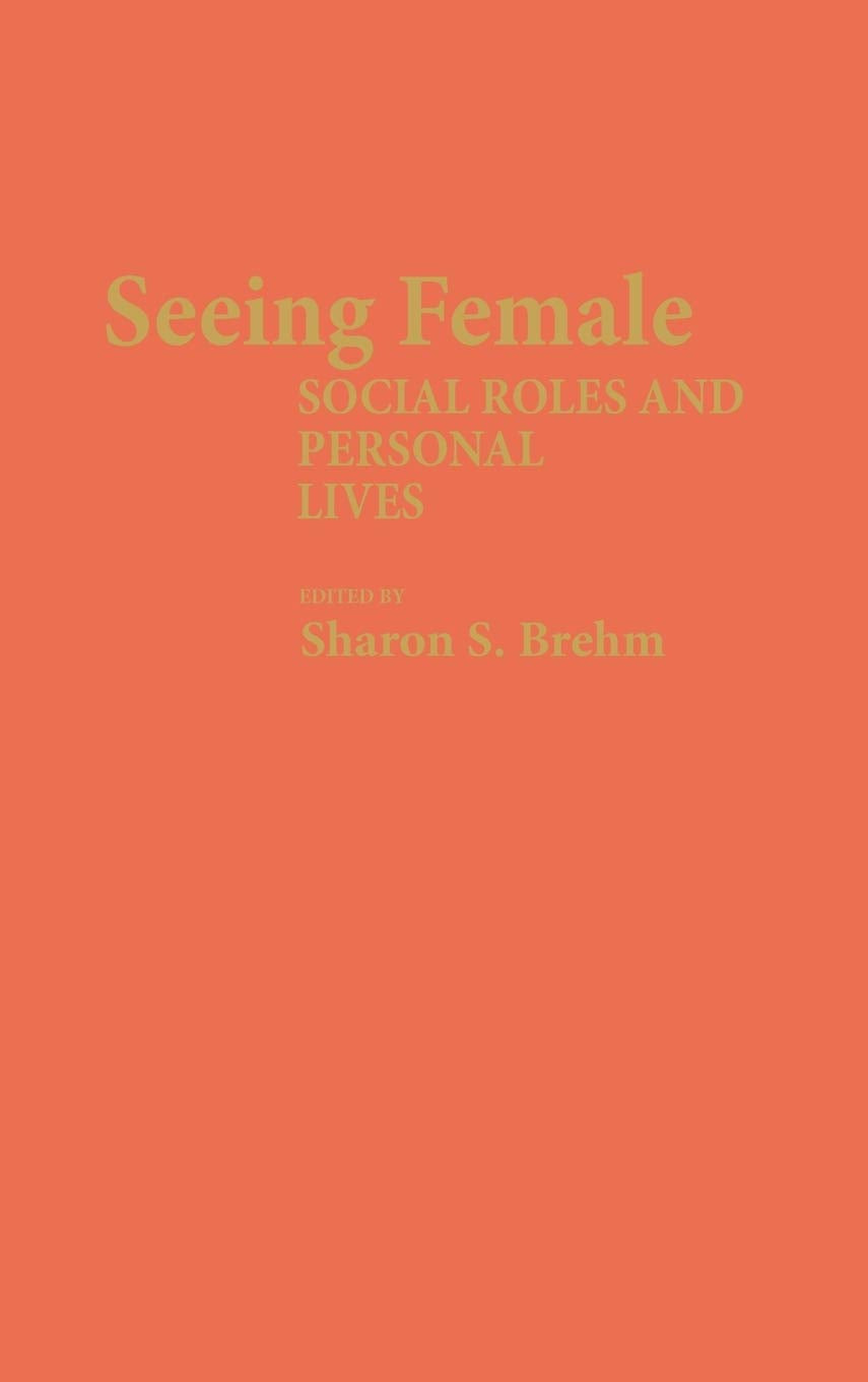 Seeing Female: Social Roles and Personal Lives (Contributions in Women's Studies) Law