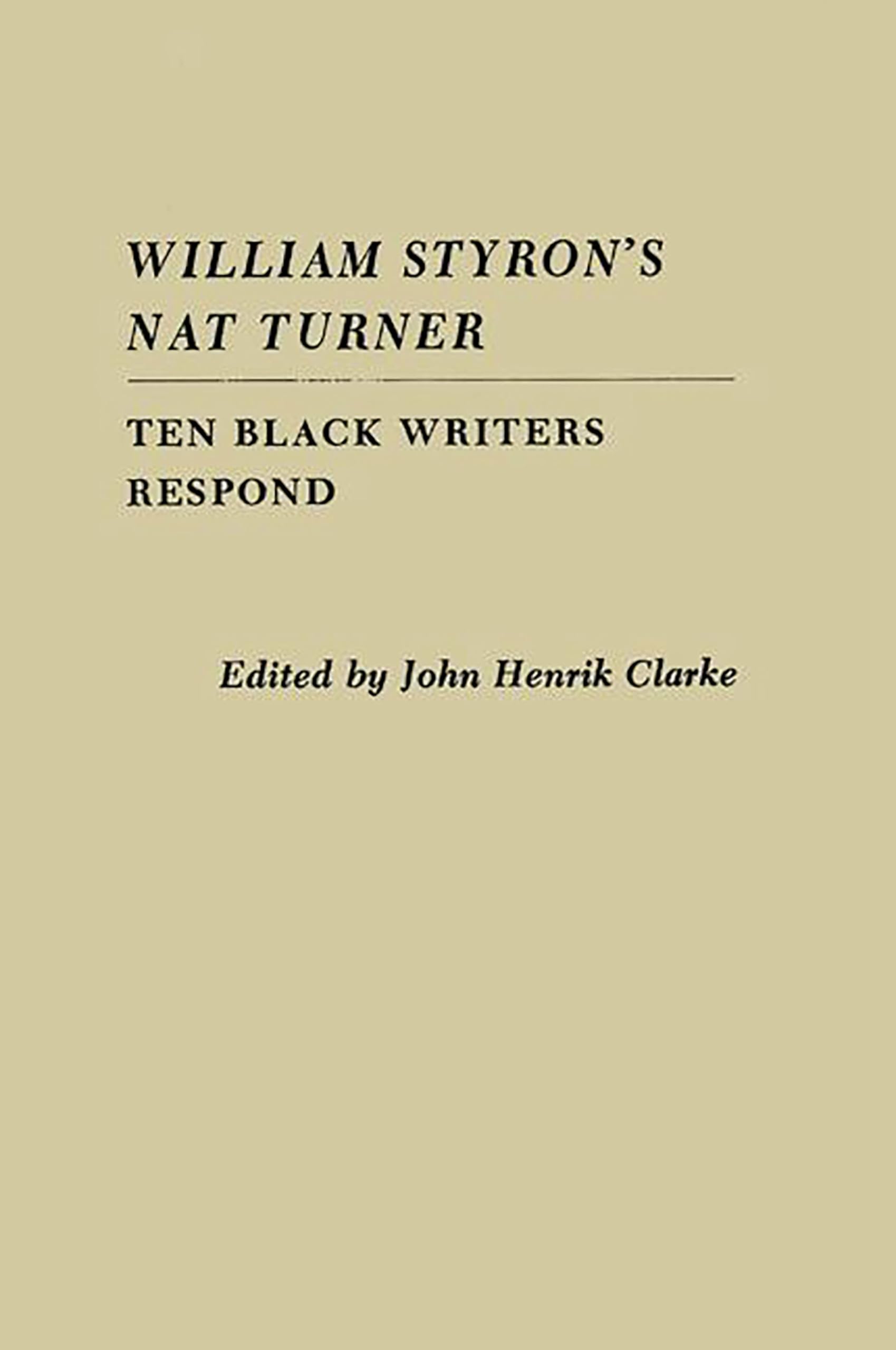 William Styron's Nat Turner: Ten Black Writers Respond Books