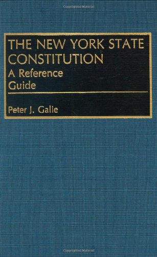 The New York State Constitution: A Reference Guide (Reference Guides to the State Constitutions of the United States) Law