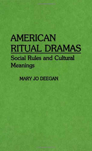 American Ritual Dramas: Social Rules and Cultural Meanings (Contributions in Sociology, Band 76) General education