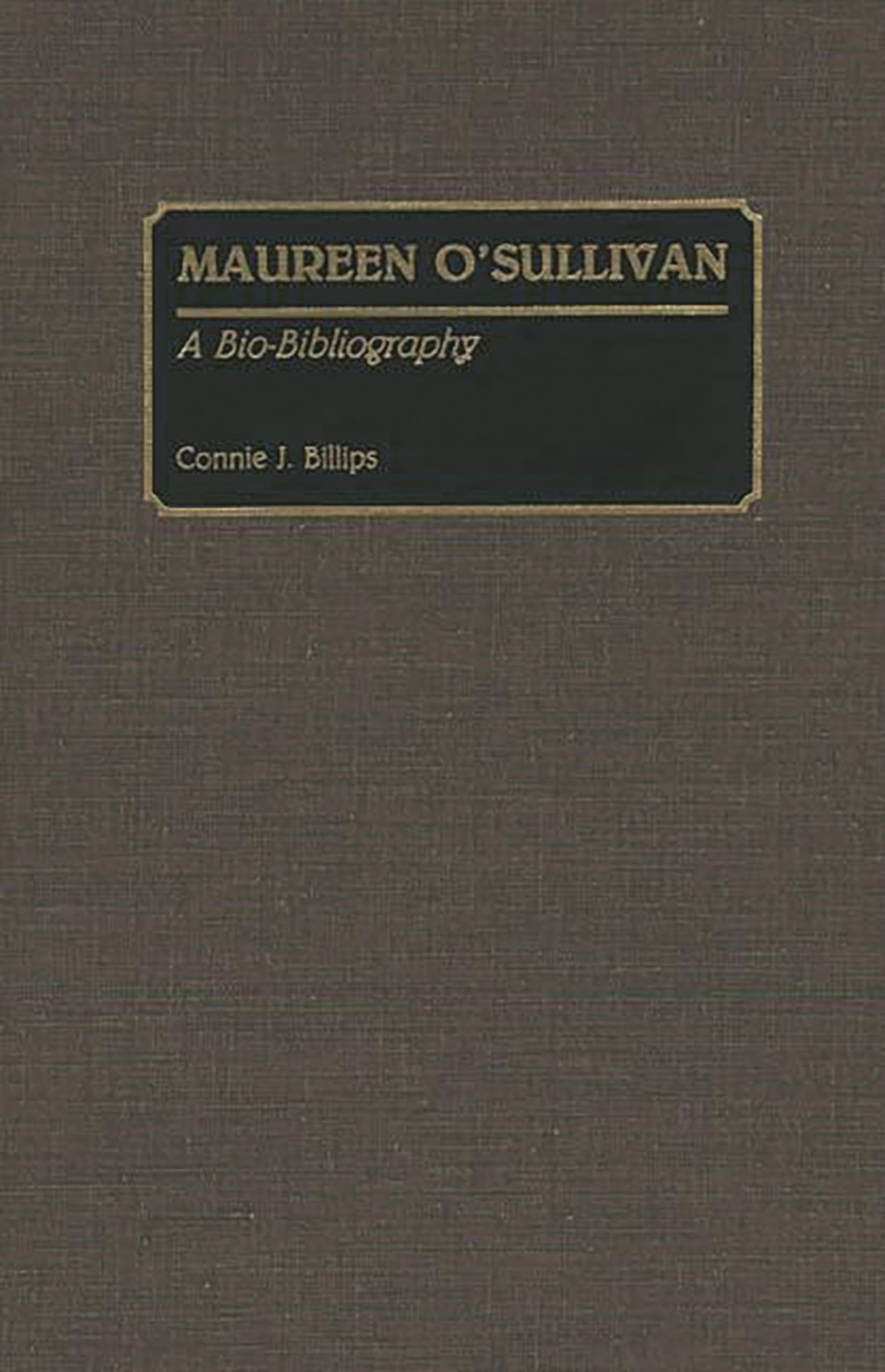 Maureen O'Sullivan: A Bio-Bibliography (Bio-bibliographies in the Performing Arts) Social Sciences