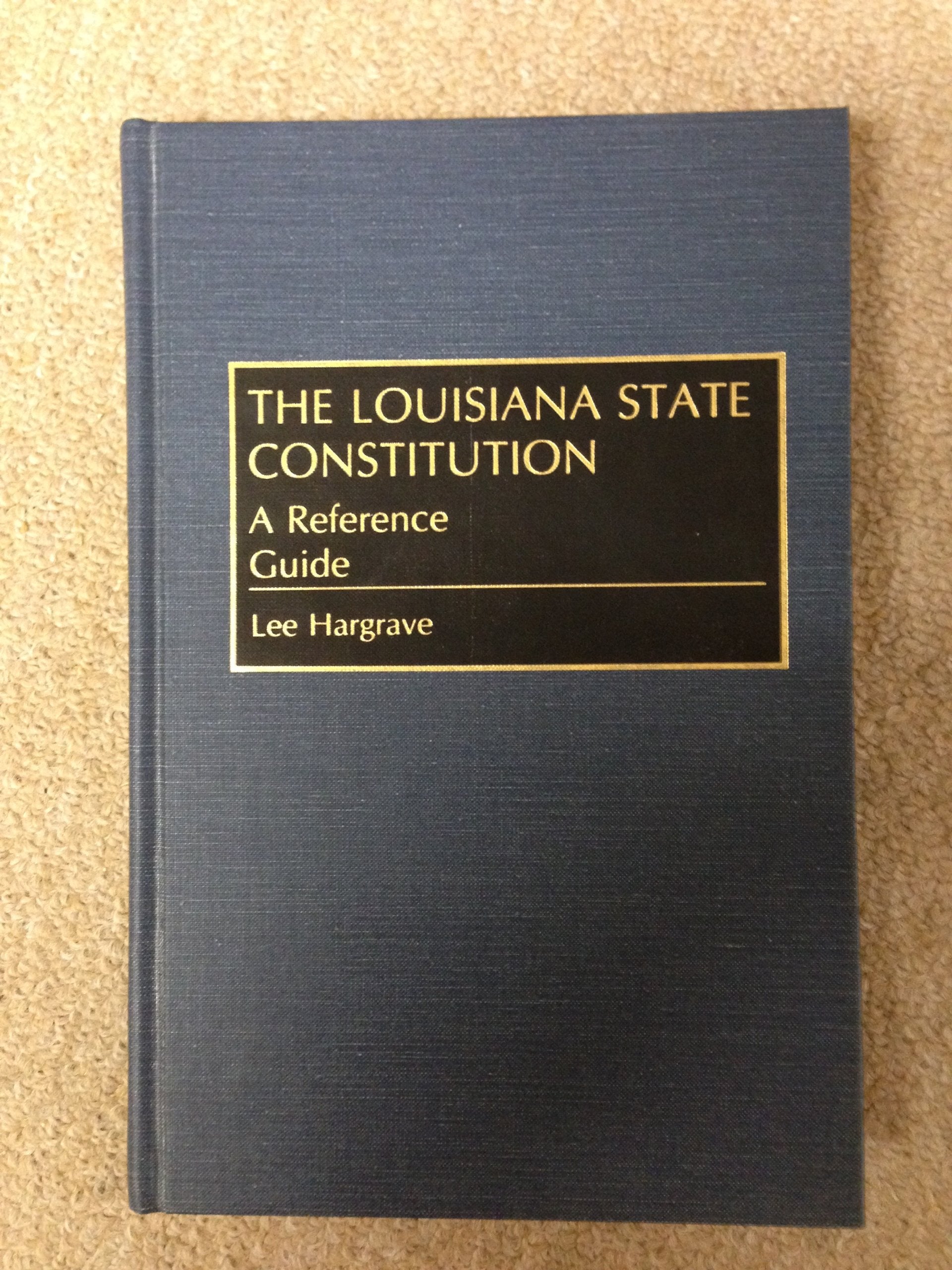 The Louisiana State Constitution: A Reference Guide (Reference Guides to the State Constitutions of the United States) Law