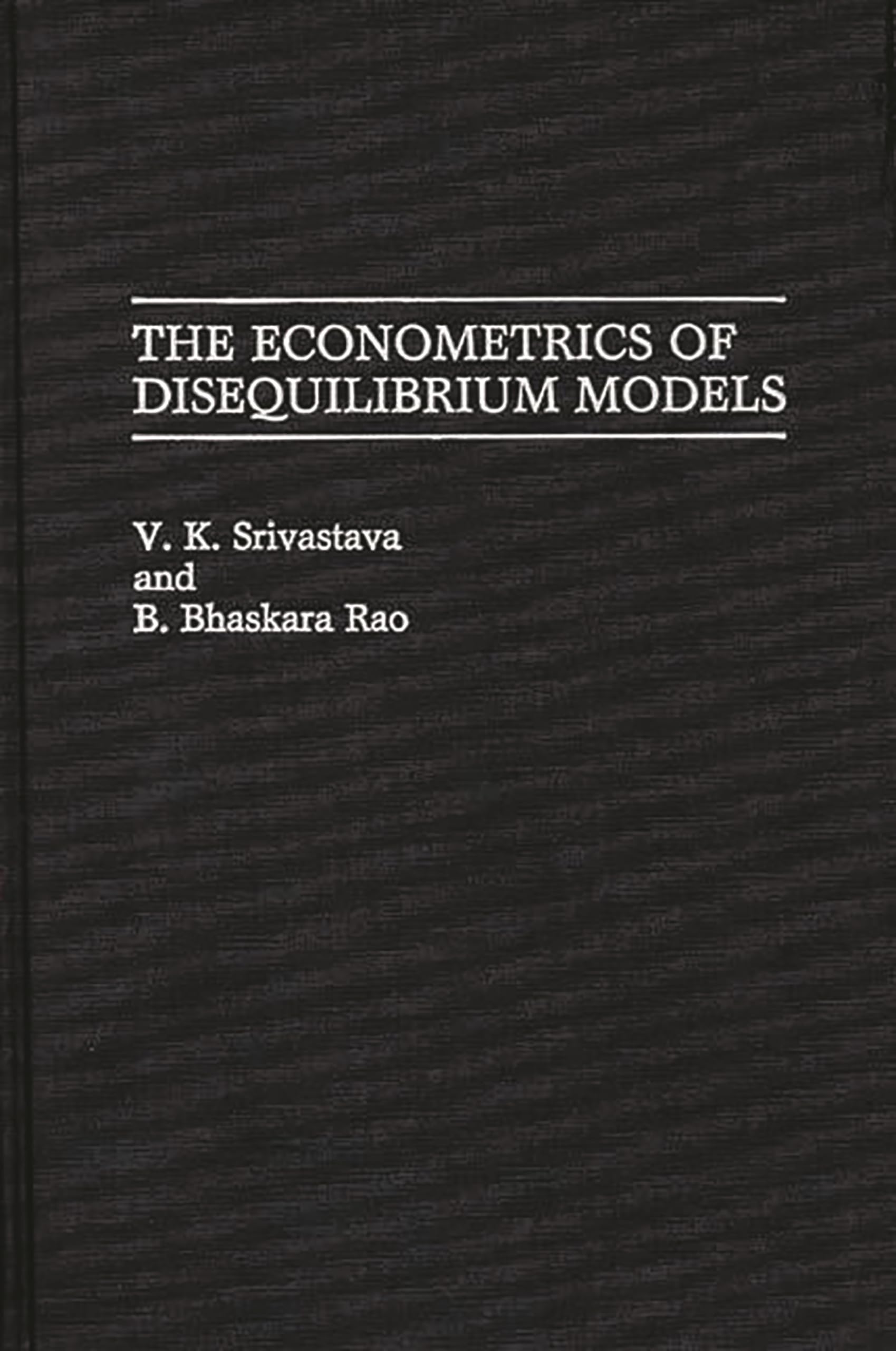 The Econometrics of Disequilibrium Models (Contributions in Economics & Economic History) Law