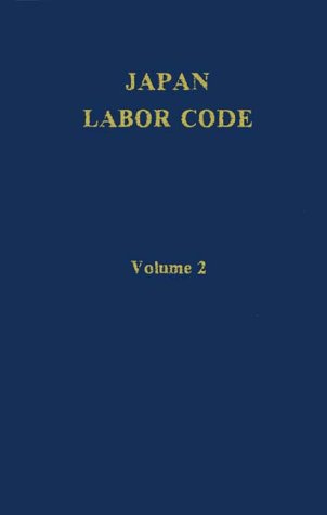 Japan Labor Code (2) (Japan Studies: Studies in Japanese History and Civilization, Band 2) Politics & History