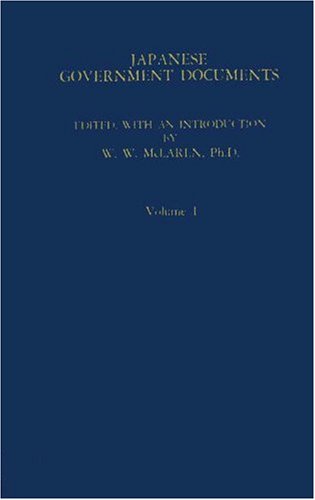 Japanese Government Documents (1): Volume I (Japan Studies: Studies in Japanese History and Civilization, Band 1) Politics & History