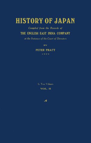 History of Japan: Compiled from the Records of the English East India Company at the Instance of the Court of Directors (2) (Studies in Japanese History, Band 2) Politics & History