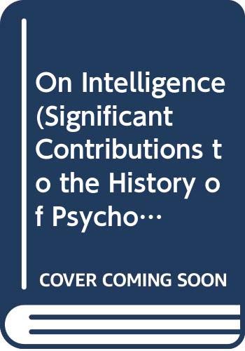 On Intelligence (Significant Contributions to the History of Psychology 1750-1920) Psychology